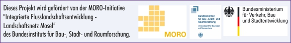  Gefördert von der MORO-Initiative "Integrierte Flusslandschaftsentwicklung - Landschaftsnetz Mosel-" des Bundesinstituts für Bau-, Stadt- und Raumforschung. 